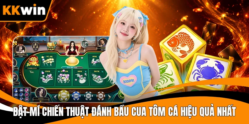 Bật mí chiến thuật đánh Bầu Cua Tôm Cá hiệu quả nhất