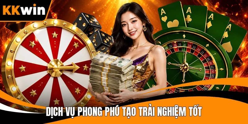 Dịch vụ phong phú tạo trải nghiệm tốt