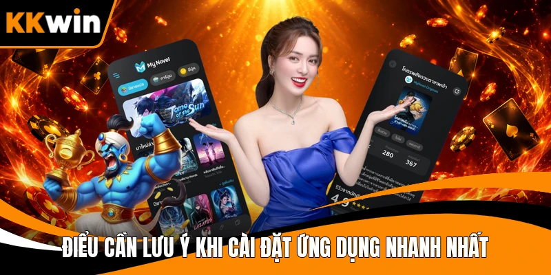 Điểu cần lưu ý khi cài đặt ứng dụng nhanh nhất