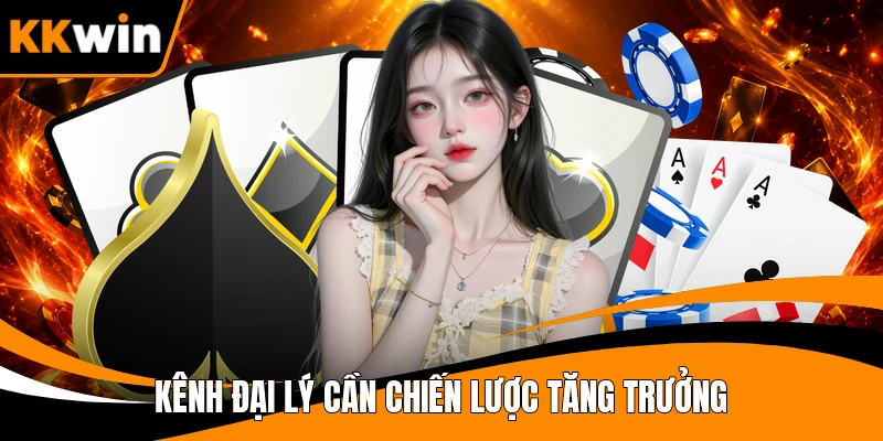 Kênh đại lý cần chiến lược tăng trưởng