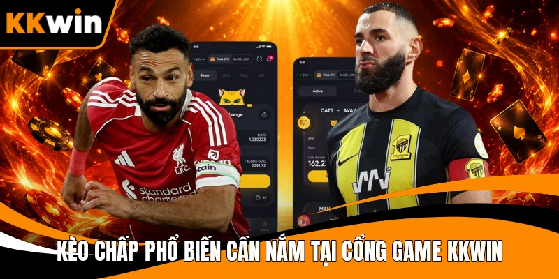 Kèo chấp phổ biến cần nắm tại cổng game KKWIN