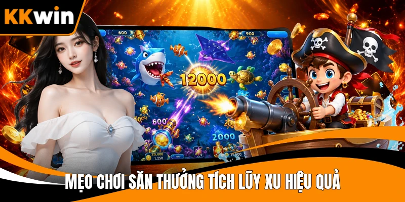 Mẹo chơi săn thưởng tích lũy xu hiệu quả