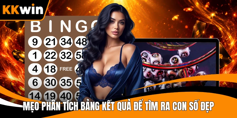 Mẹo phân tích bảng kết quả để tìm ra con số đẹp