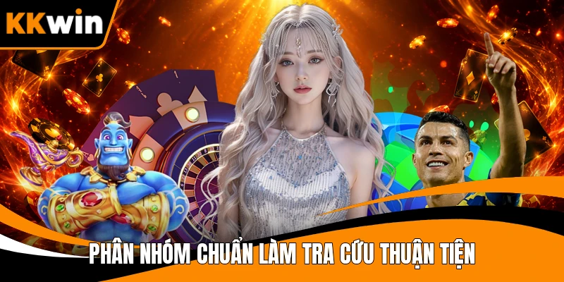 Phân nhóm chuẩn làm tra cứu thuận tiện