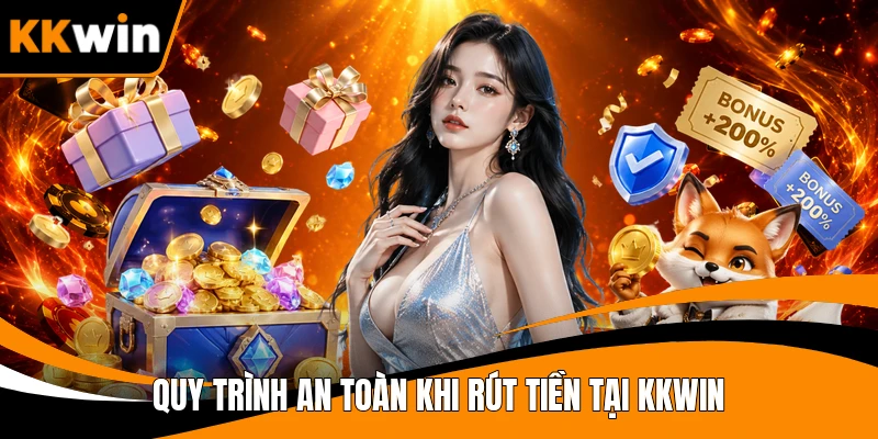 Quy trình an toàn khi rút tiền tại KKWIN