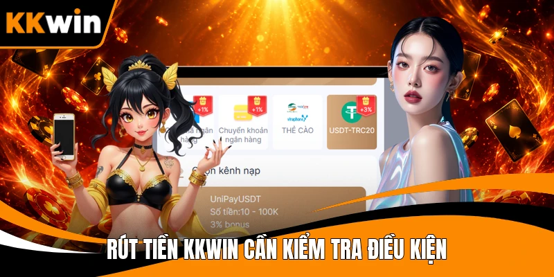 Rút tiền KKWIN cần kiểm tra điều kiện