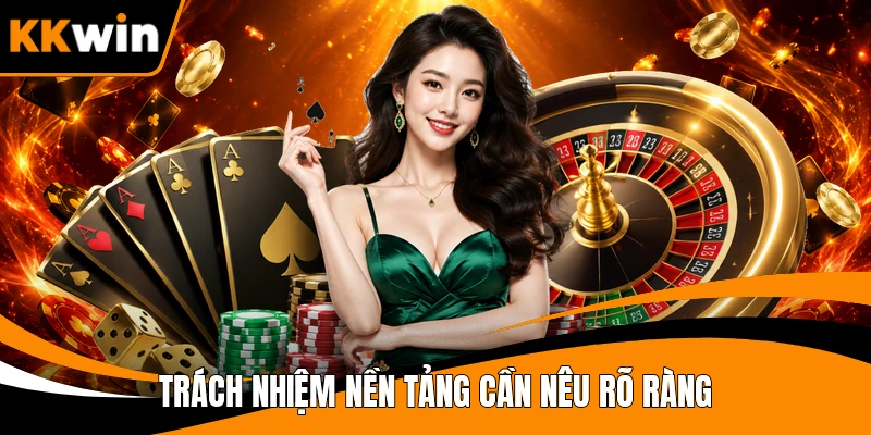 Trách nhiệm nền tảng cần nêu rõ ràng